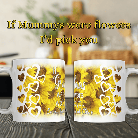Mother's Day Mug, If Mums Were Flowers, Sunflowers