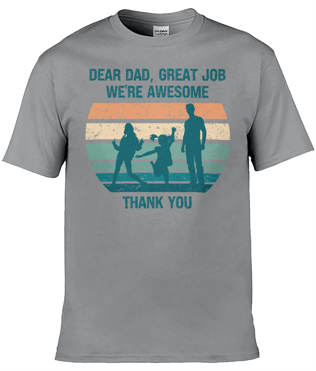Personalised Dear Dad, Great Job We’re Awesome Men's T-shirt, Dad T-shirt, Grandad T-shirt