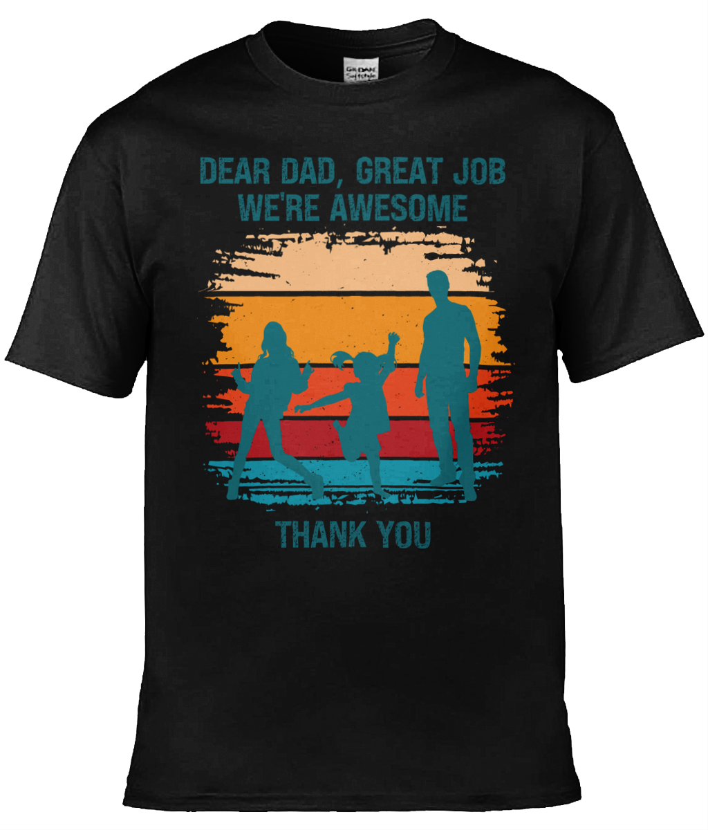 Personalised Dear Dad, Great Job We’re Awesome Men's T-shirt, Dad T-shirt, Grandad T-shirt