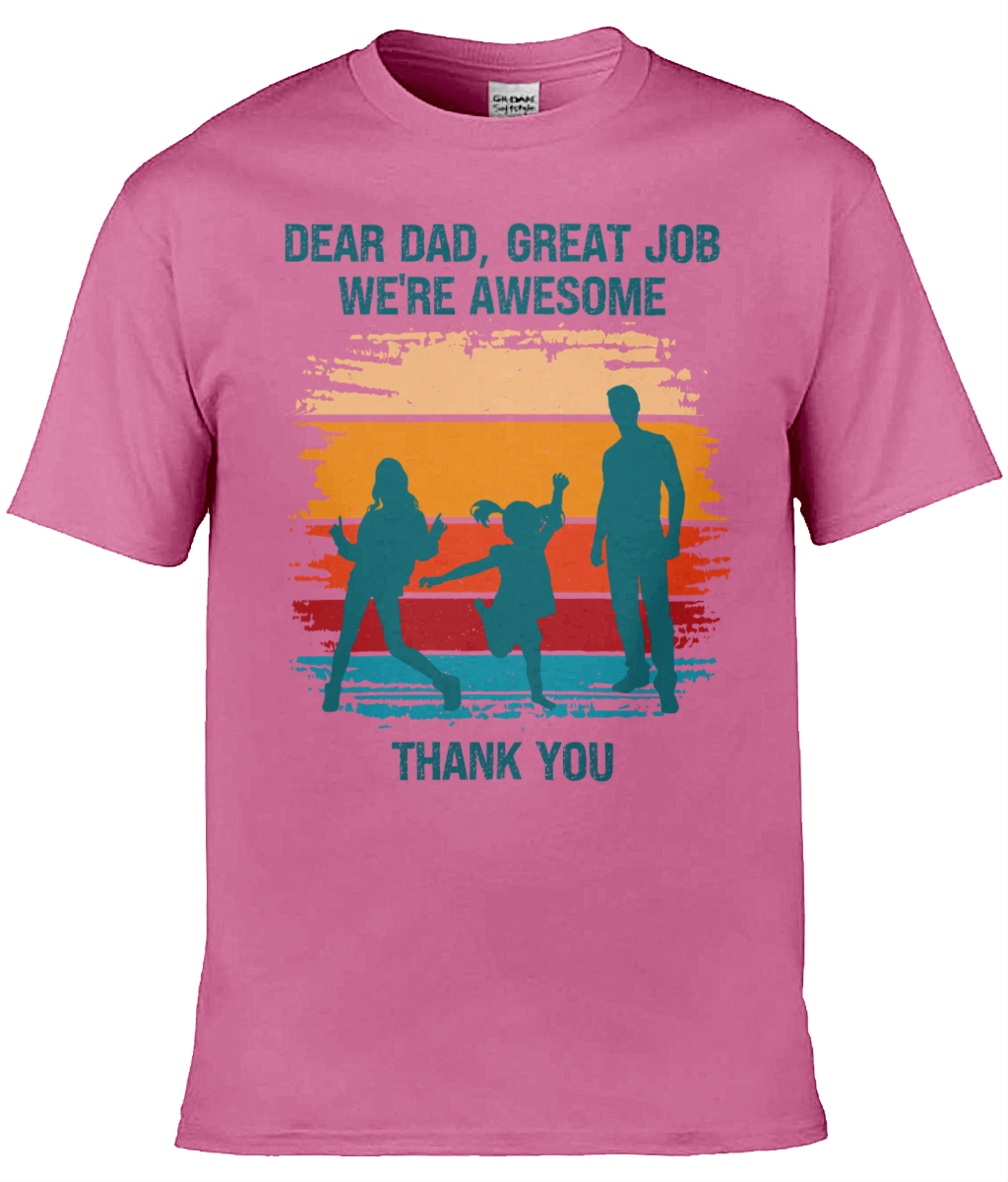 Personalised Dear Dad, Great Job We’re Awesome Men's T-shirt, Dad T-shirt, Grandad T-shirt