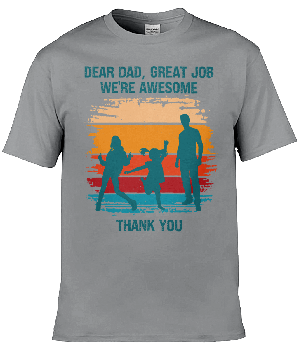 Personalised Dear Dad, Great Job We’re Awesome Men's T-shirt, Dad T-shirt, Grandad T-shirt