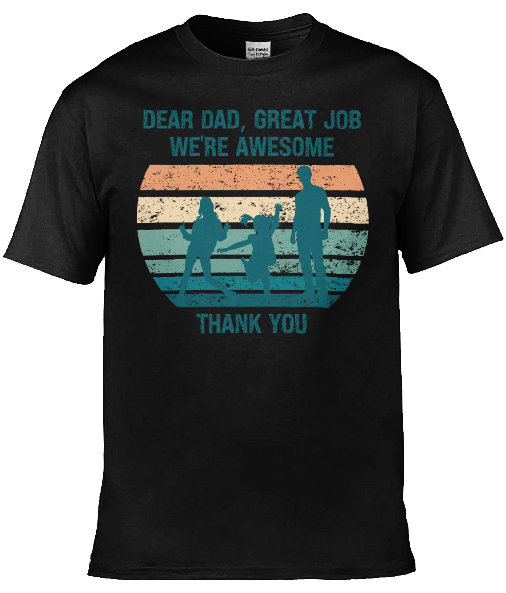 Personalised Dear Dad, Great Job We’re Awesome Men's T-shirt, Dad T-shirt, Grandad T-shirt
