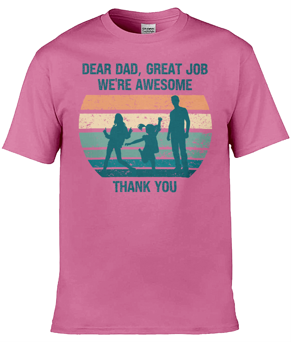 Personalised Dear Dad, Great Job We’re Awesome Men's T-shirt, Dad T-shirt, Grandad T-shirt