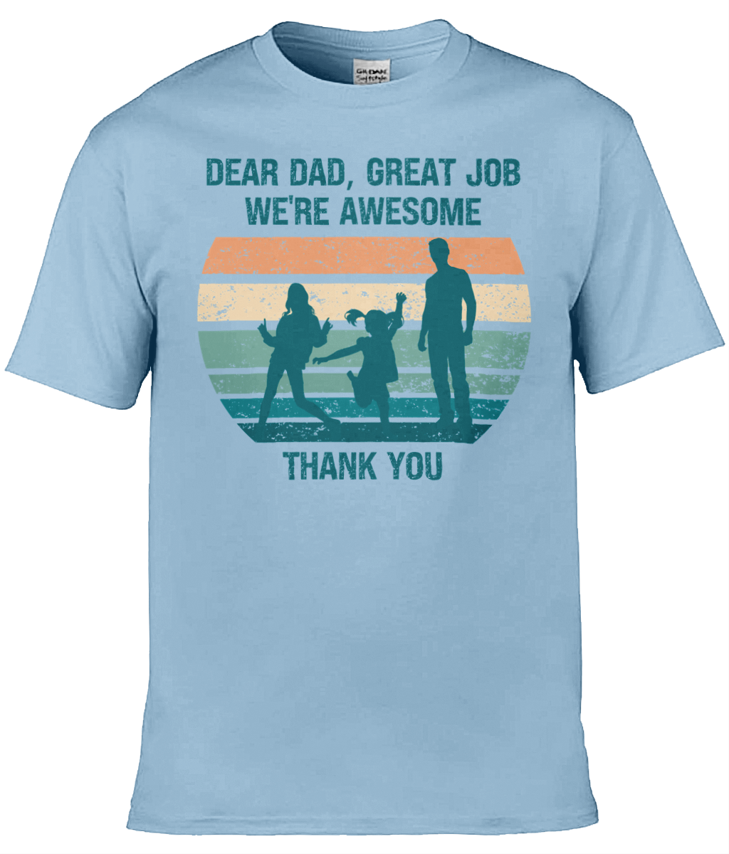 Personalised Dear Dad, Great Job We’re Awesome Men's T-shirt, Dad T-shirt, Grandad T-shirt