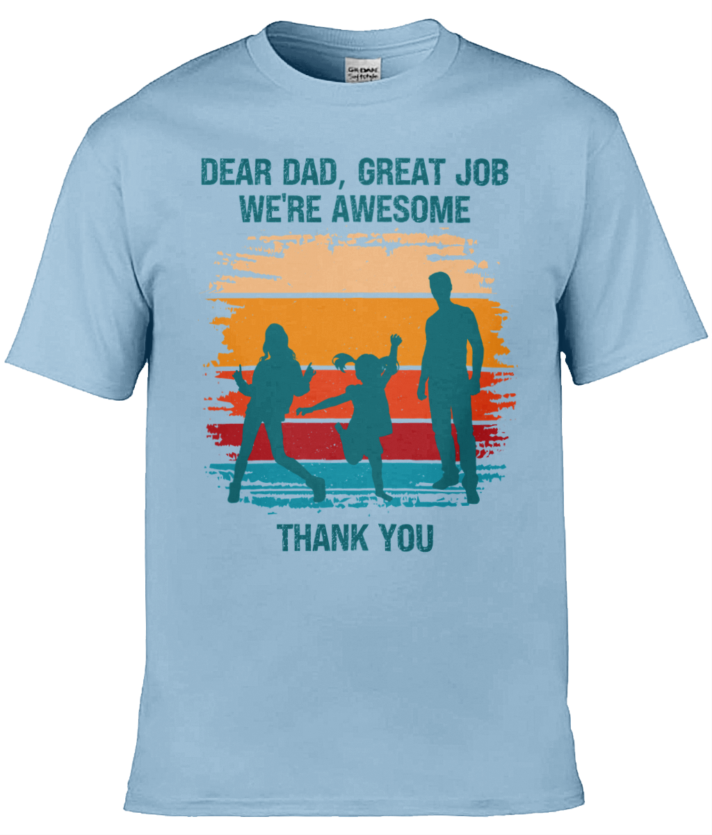 Personalised Dear Dad, Great Job We’re Awesome Men's T-shirt, Dad T-shirt, Grandad T-shirt