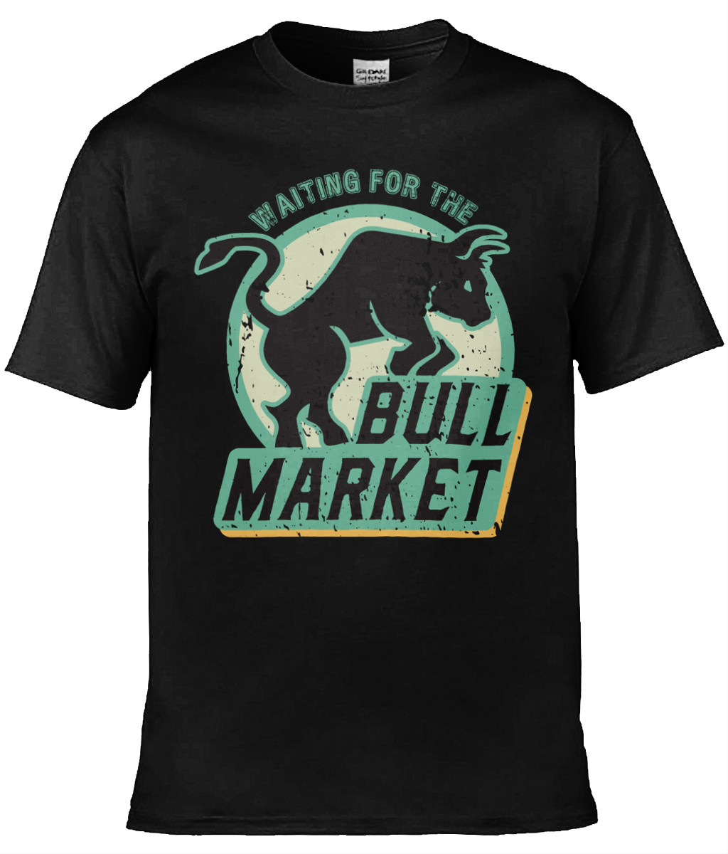 Waiting For the Bull Market T-shirt, Unisex T-shirt