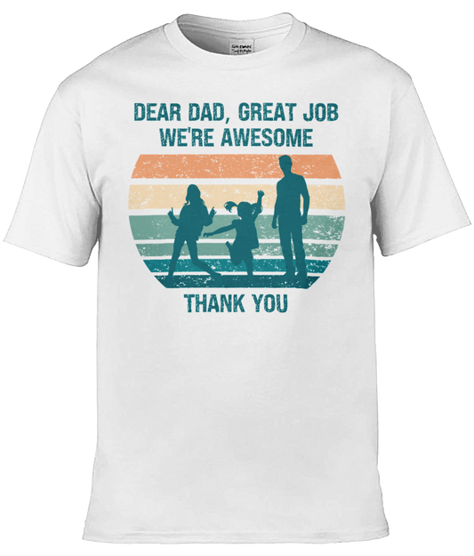 Personalised Dear Dad, Great Job We’re Awesome Men's T-shirt, Dad T-shirt, Grandad T-shirt