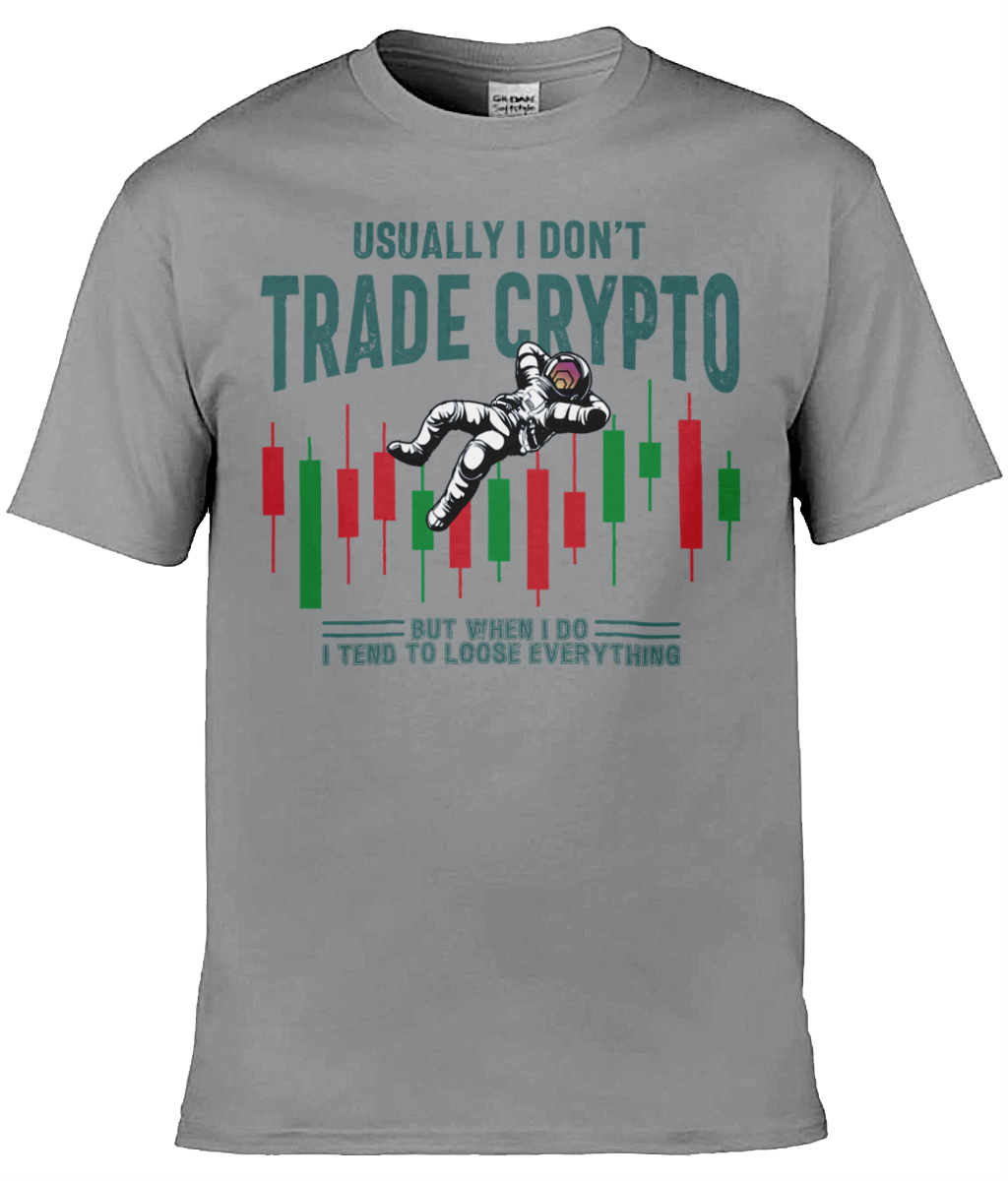 Don't Trade Crypto T-shirt, Unisex T-shirt