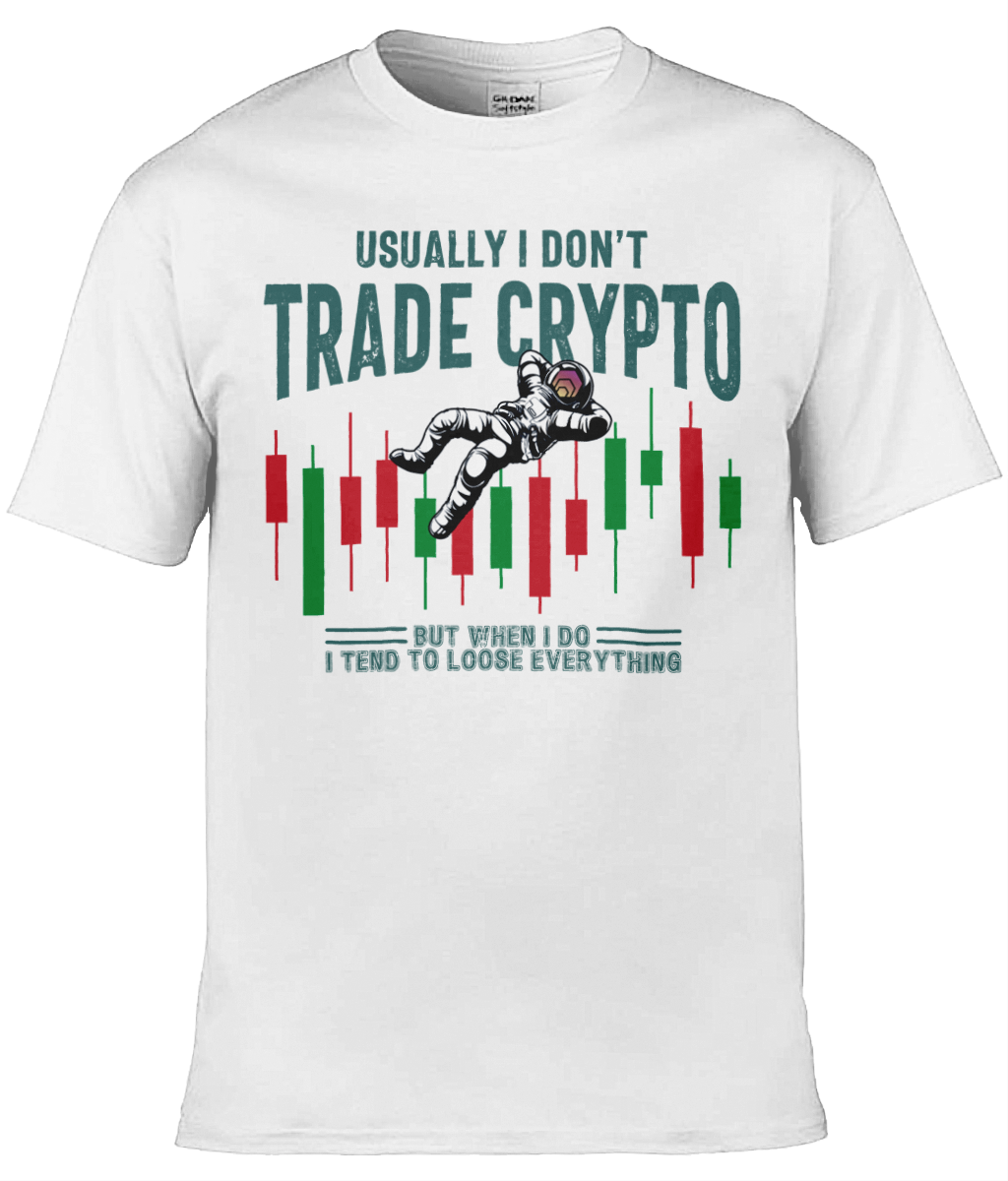 Don't Trade Crypto T-shirt, Unisex T-shirt