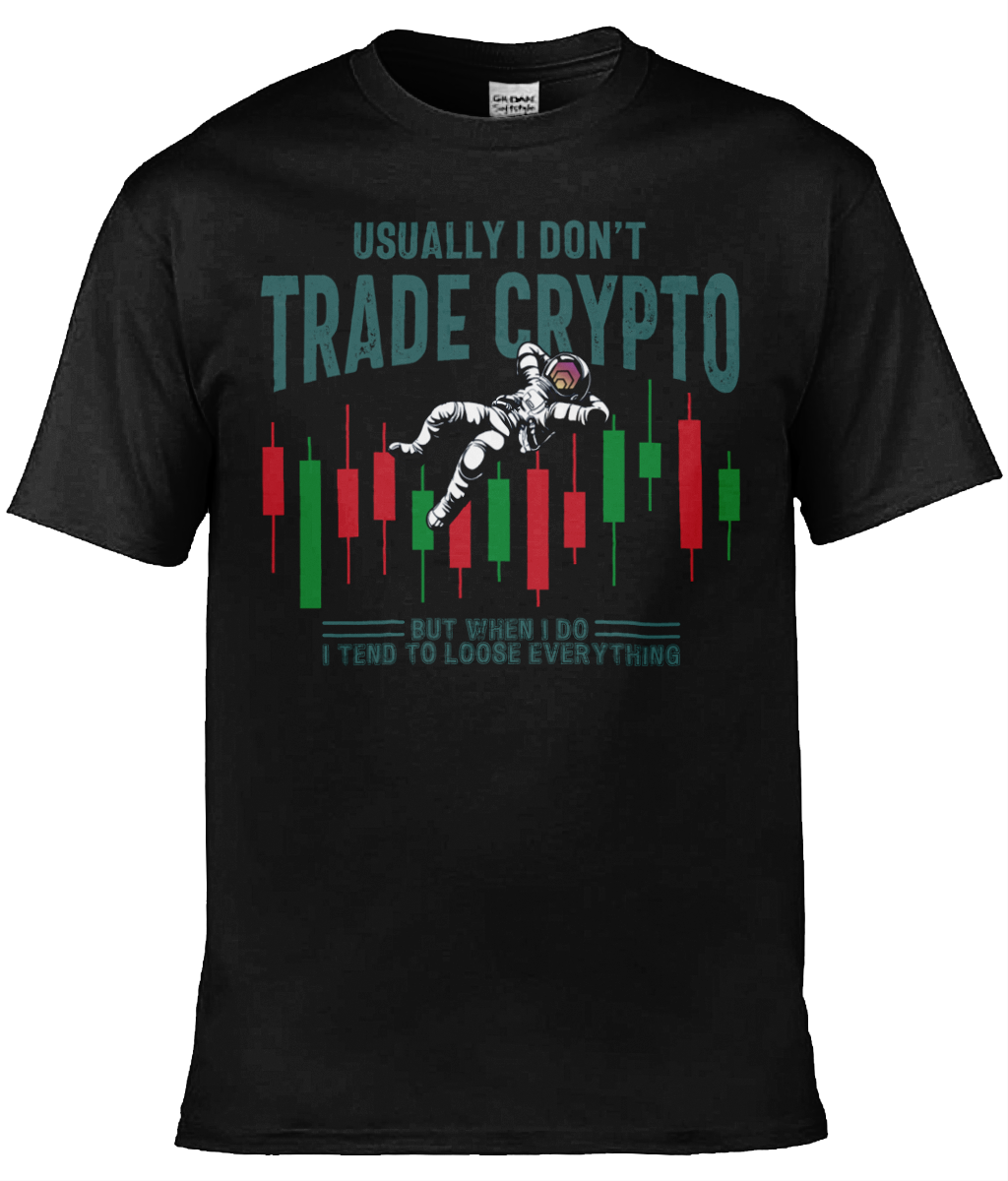 Don't Trade Crypto T-shirt, Unisex T-shirt